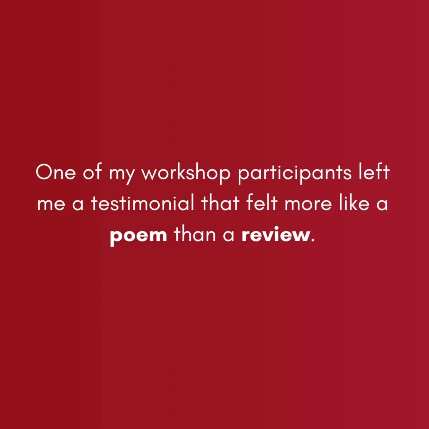 Some testimonials really stick out.