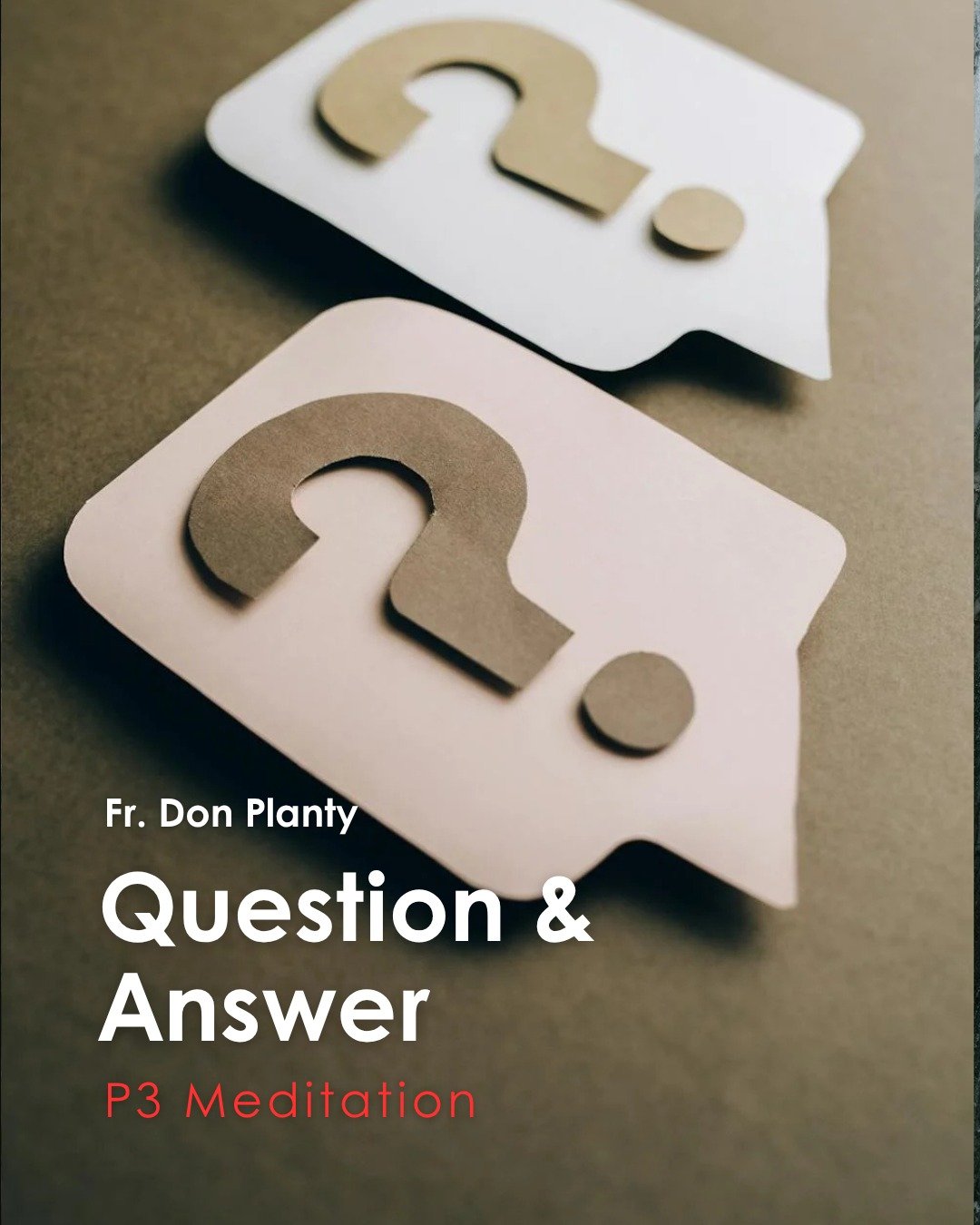 Join us for tonight's P3 Meditation given by Father Don Planty: &ldquo;Question &amp; Answer&quot;

P3: Prayer, Penance, and Pub, which is a weekly time of Exposition of the Most Blessed Sacrament with Confession available followed by young adult pub