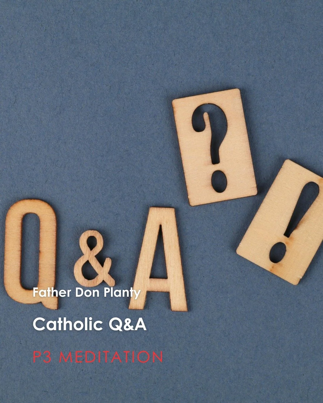 Join us for tonight's P3 Meditation given by Father Don Planty: &quot;Catholic Q&amp;A&quot;

P3: Prayer, Penance, and Pub, which is a weekly time of Exposition of the Most Blessed Sacrament with Confession available followed by young adult pub time.