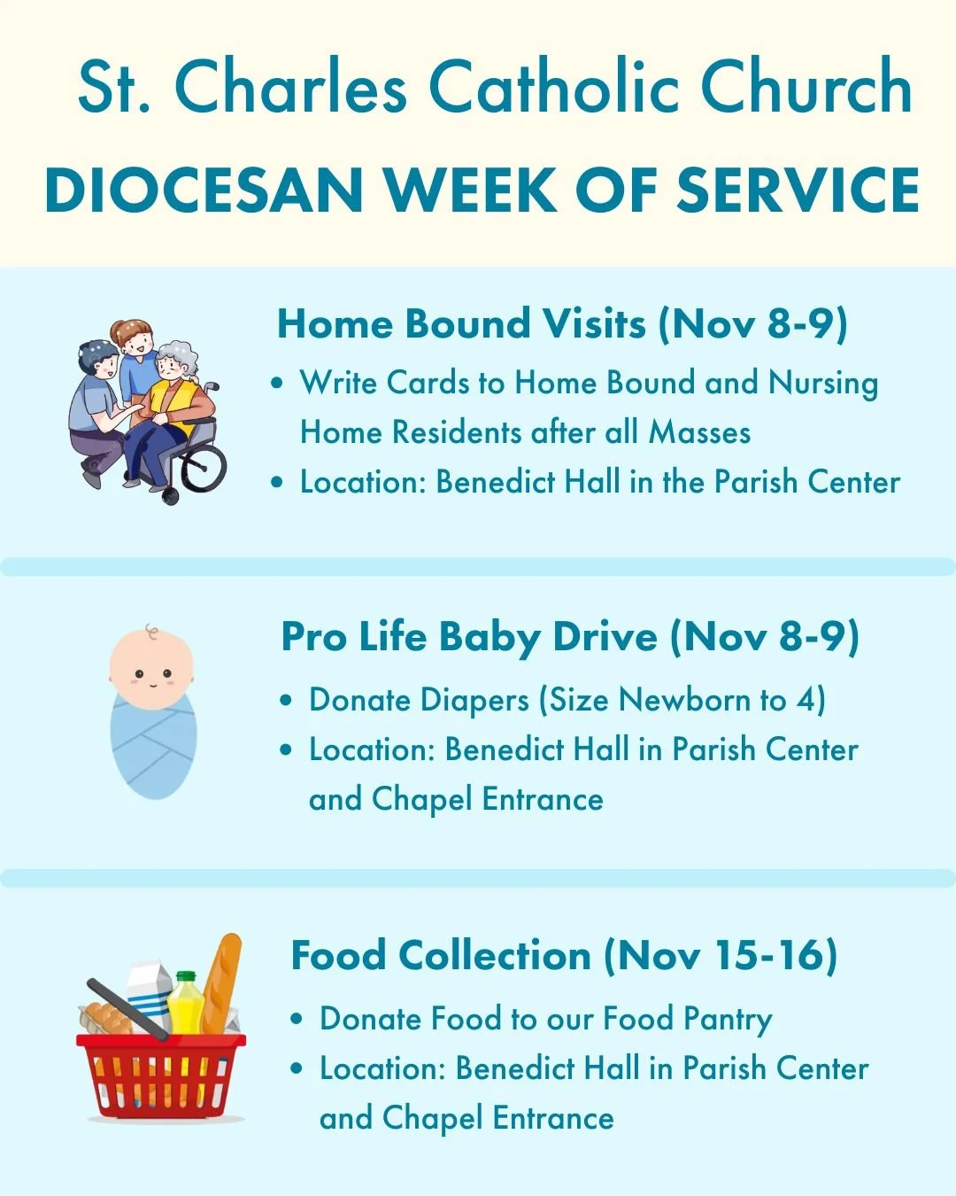 November 8th - November 16th is Our Diocesan Week of Service! Our Parish will have three acts of service to promote!

1. Home Bound &amp; Nursing Home Visits (Visit the Sick, Elderly)

After the Vigil and Sunday Masses on November 8-9, parishioners w