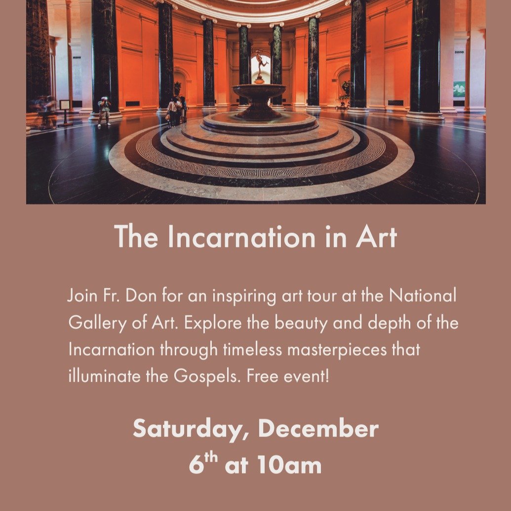 Join our pastor Fr. Don for an inspiring tour of the National Gallery of Art! Our meet up spot will be at the rotunda at 10am. See you there!
