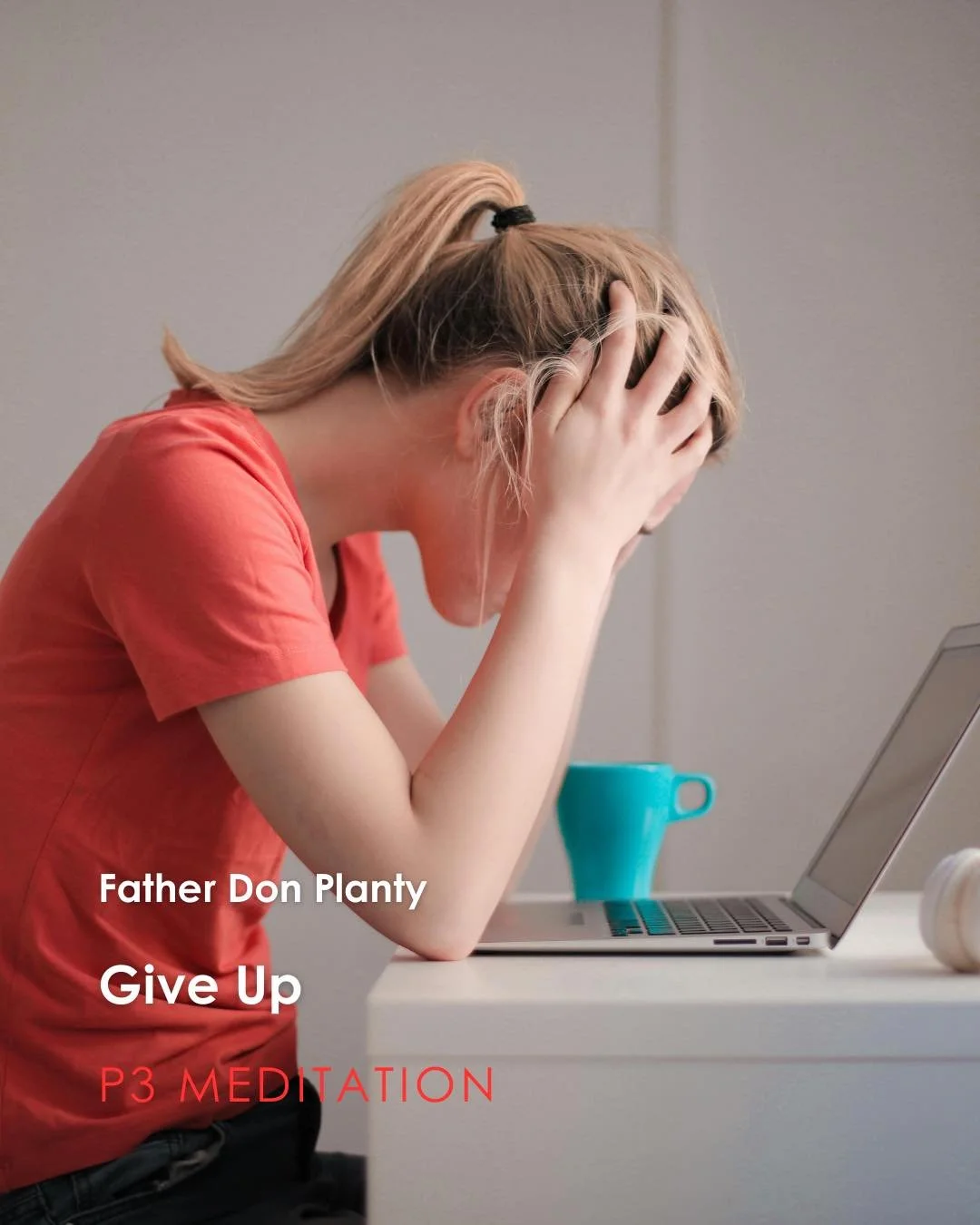 Join us for tonight's P3 Meditation given by Father Don Planty: &ldquo;Give Up&rdquo;

P3: Prayer, Penance, and Pub, which is a weekly time of Exposition of the Most Blessed Sacrament with Confession available followed by young adult pub time. 

Each