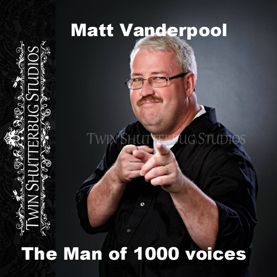 Matt Vanderpool the man of 1000 voices