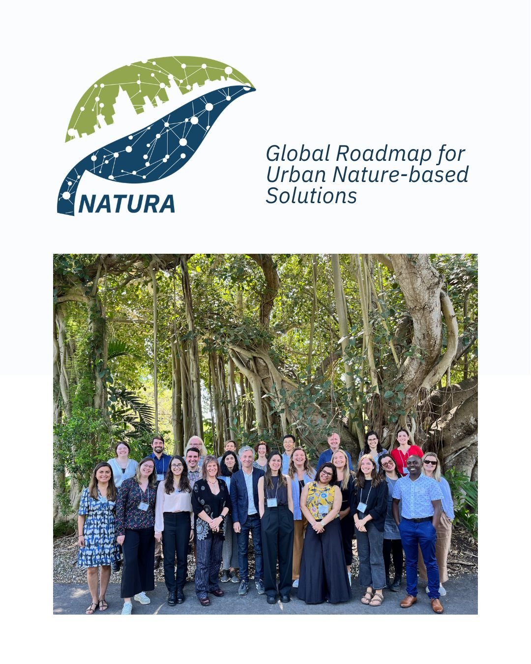 Big step forward for cities and for nature 🌿🌍

This year, NATURA reached a major milestone with the development of the Global Roadmap for Urban Nature-based Solutions, the first comprehensive synthesis of knowledge and practice in this space. From 
