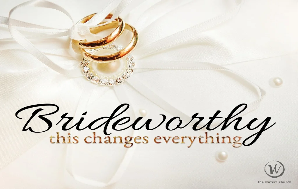 BRIDEWORTHY...this changes everything