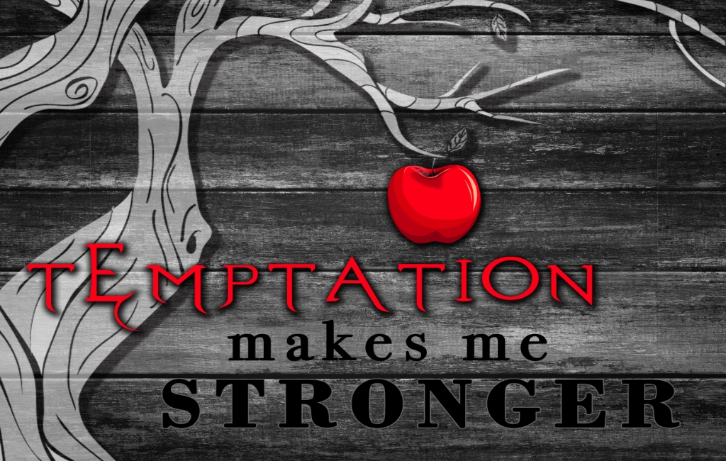 Temptation Makes Me Stronger