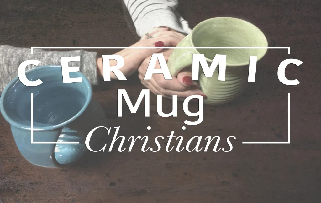 Ceramic Mug Christians