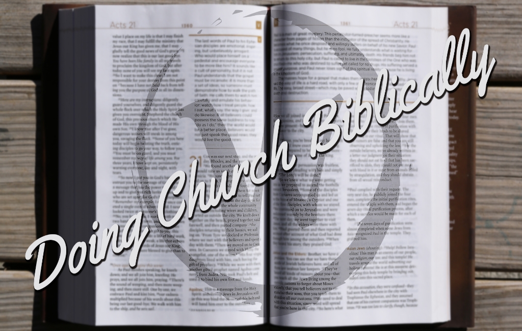 Doing Church Biblically