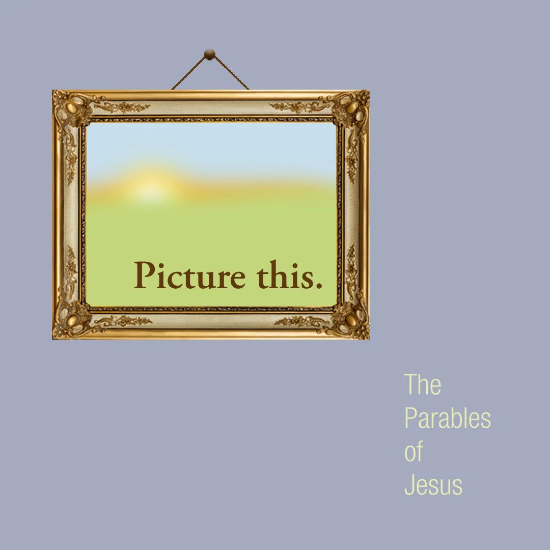 Picture This: The Parables of the Kingdom - "Picture Grace"