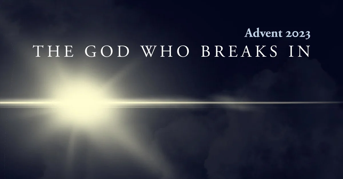 The God Who Breaks In: The God Who Breaks In