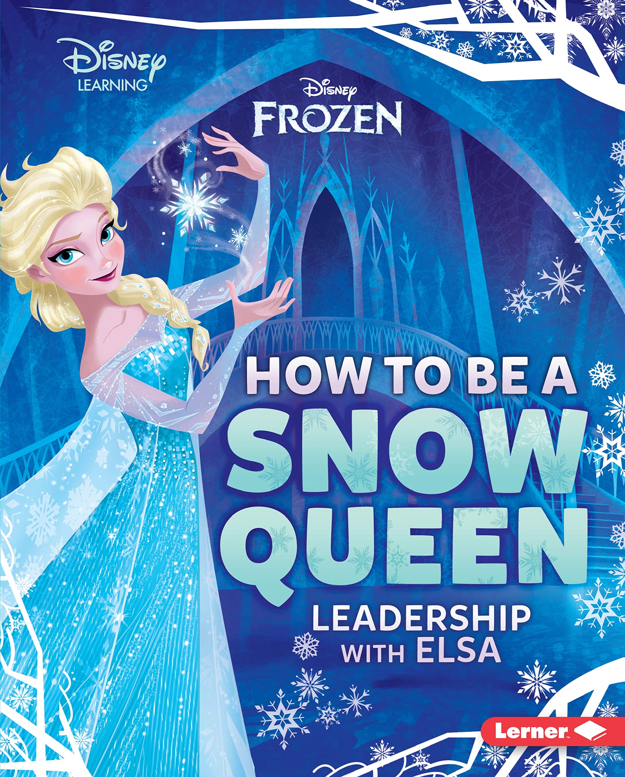 Lerner-Disney-Learning-How-to-be-a-Snow-Queen-by-Mari-Schuh