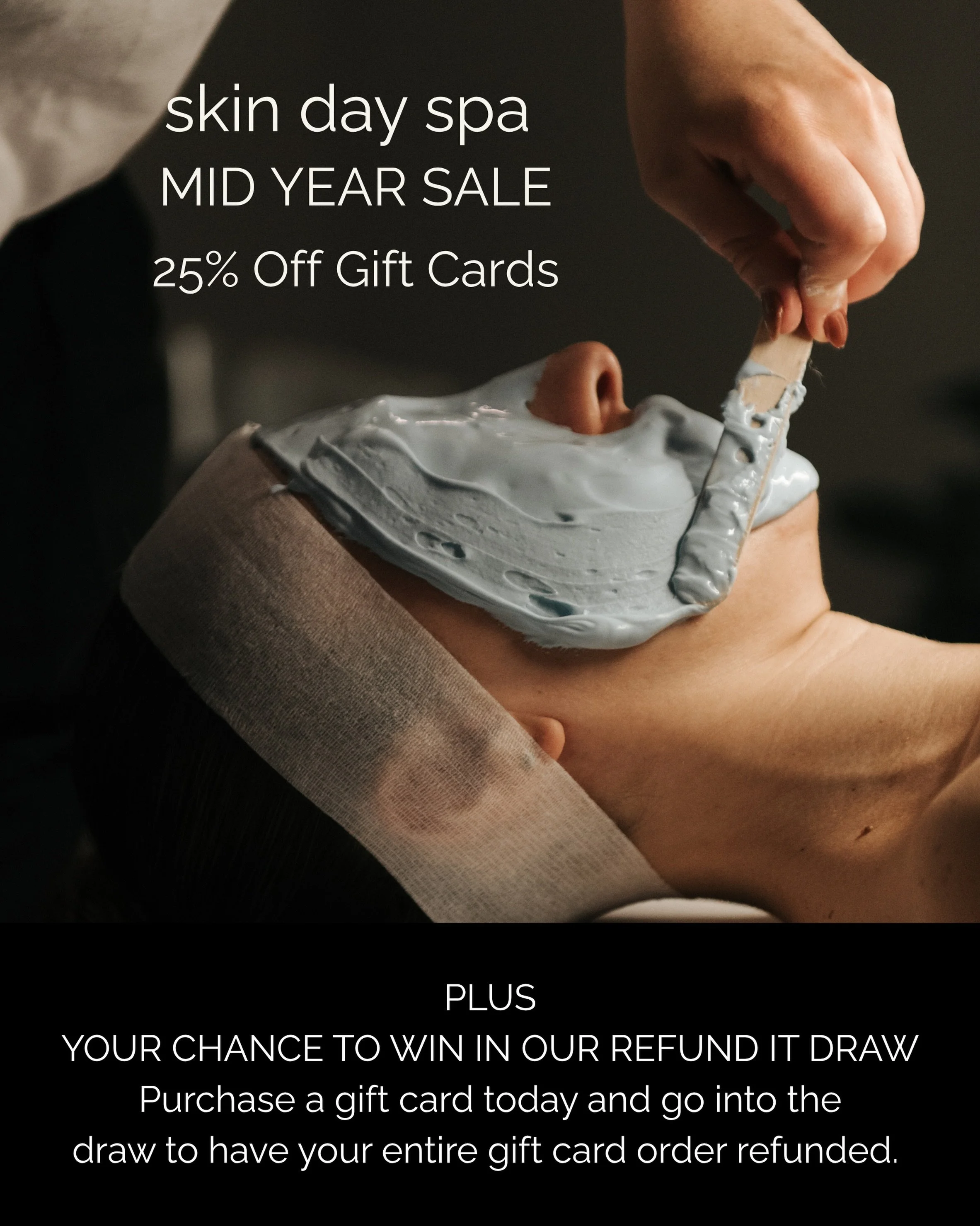 MID YEAR SALE
EXCLUSIVE OFFER
INSTORE 

Any Gift Card purchase made today will go into the draw to have the entire purchase refunded.

The perfect opportunity to secure your skin treatments, self care rituals and glowing results at exclusive savings 