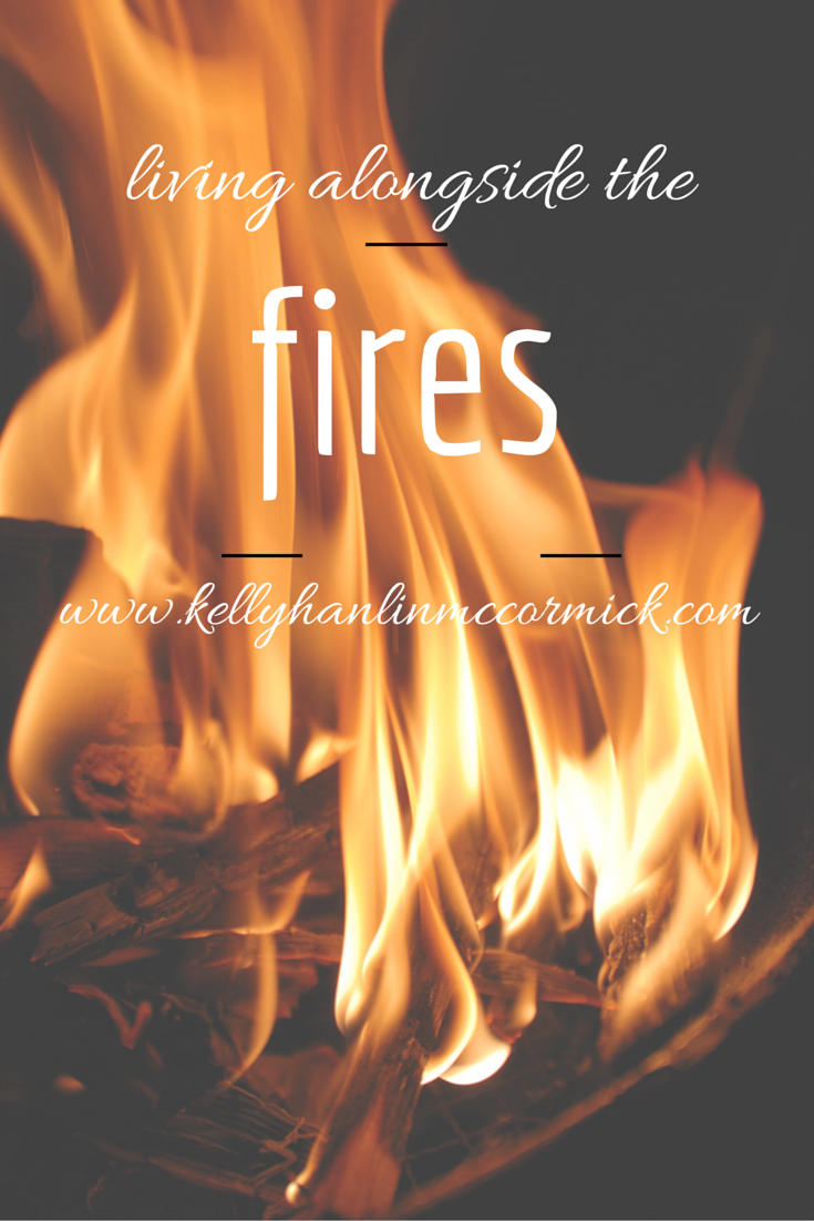 Living Alongside the Fires