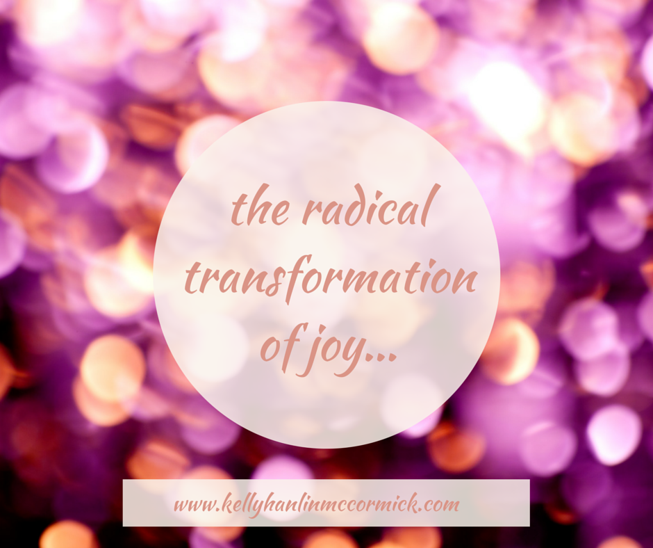 The Radical Transformation of Joy