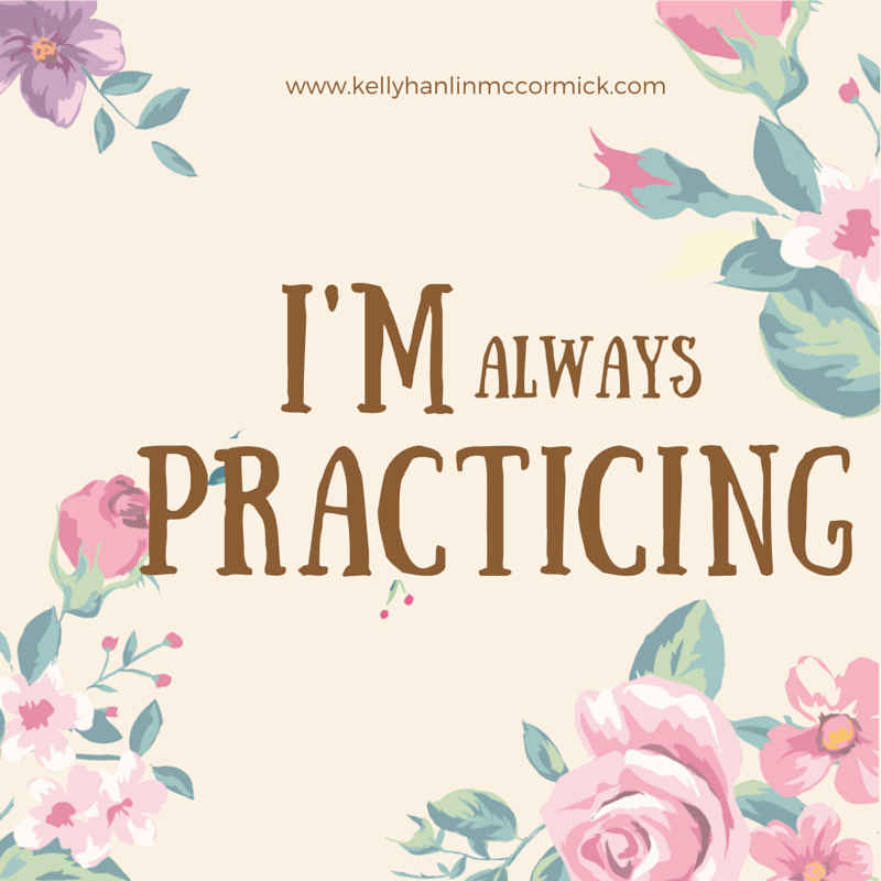 I'm Always Practicing