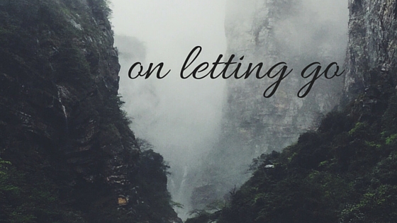 On Letting Go