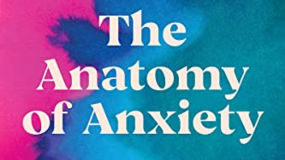 The Anatomy of Anxiety w/Dr. Ellen Vora