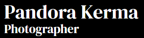 Pandora Kerma Photographer.png