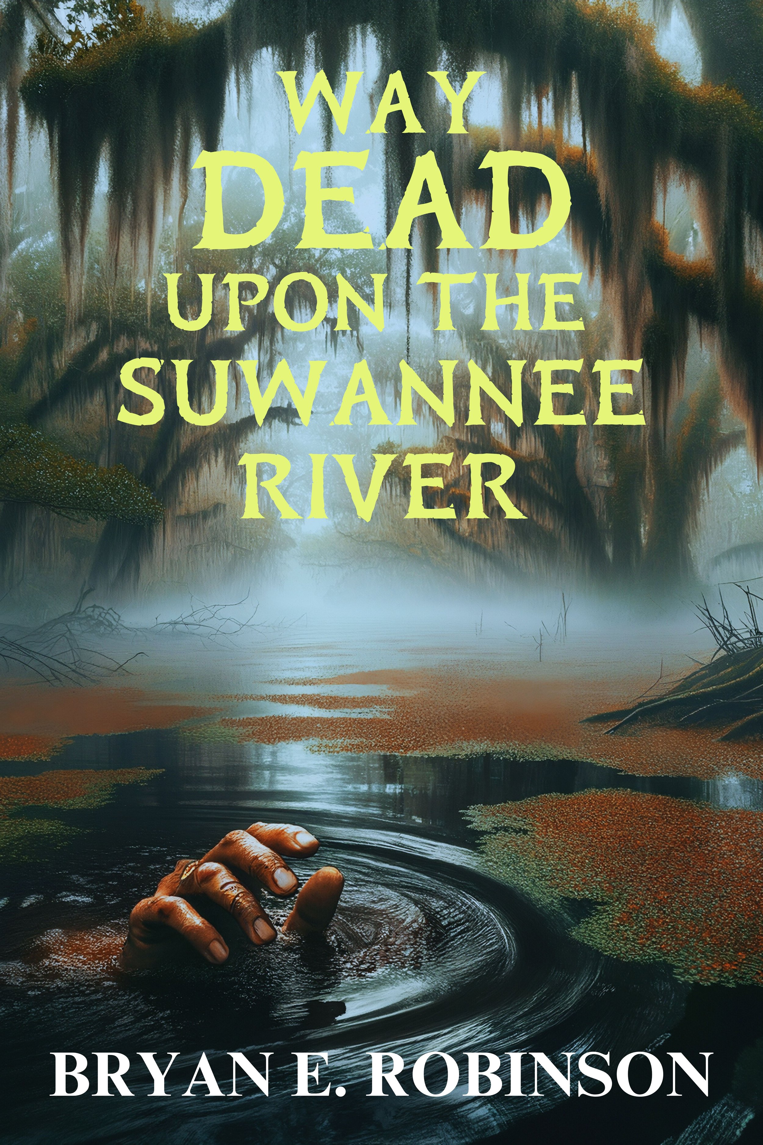WAY DEAD UPON THE SUWANNEE RIVER cover FINAL hi res.jpg