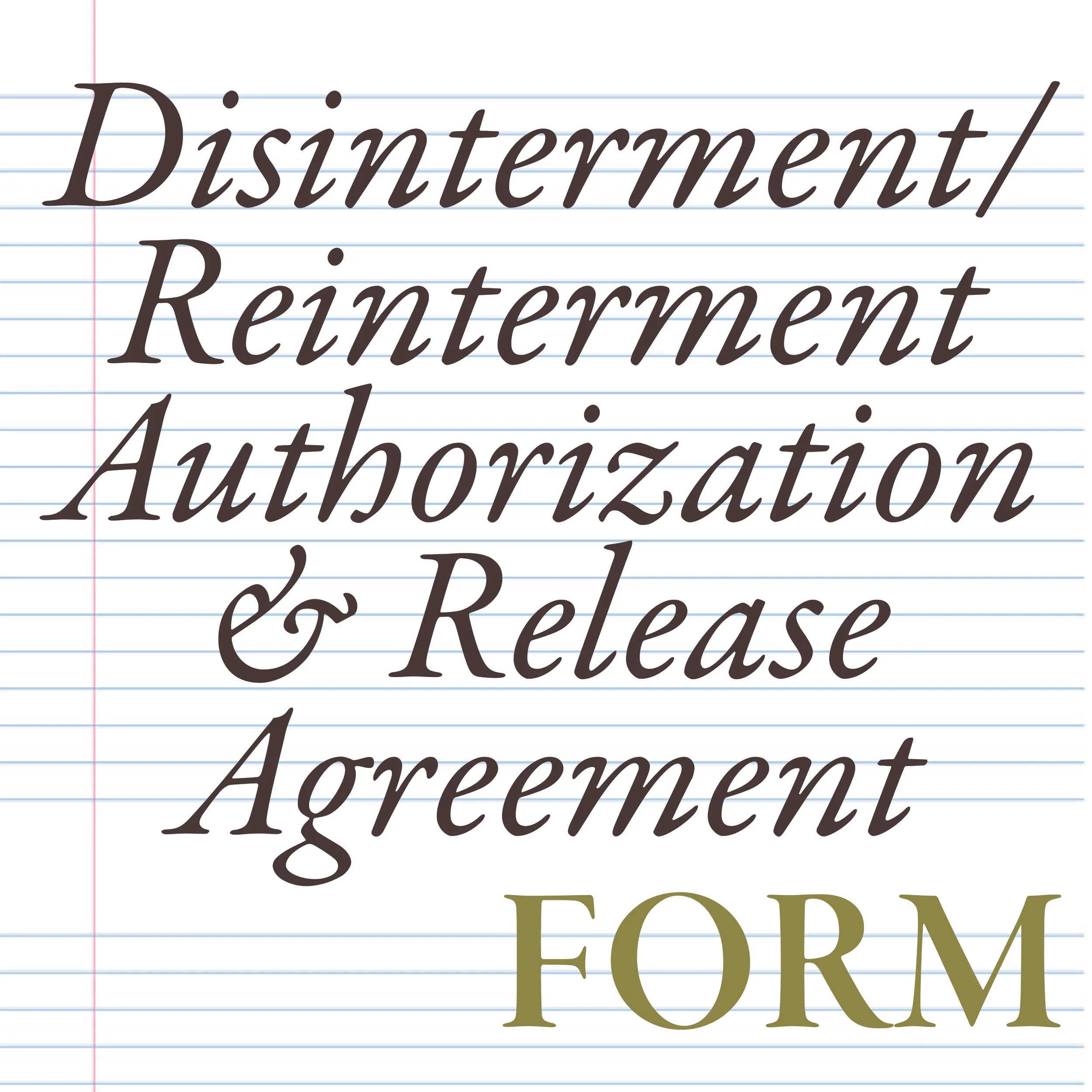 Disinterment/ Reinterment Authorization and Release Agreement