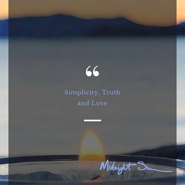 Live simply. Honor Truth in all forms. Love Abundantly. #HappyNewYear #SimplicityTruthandLove @midnightsunhealing