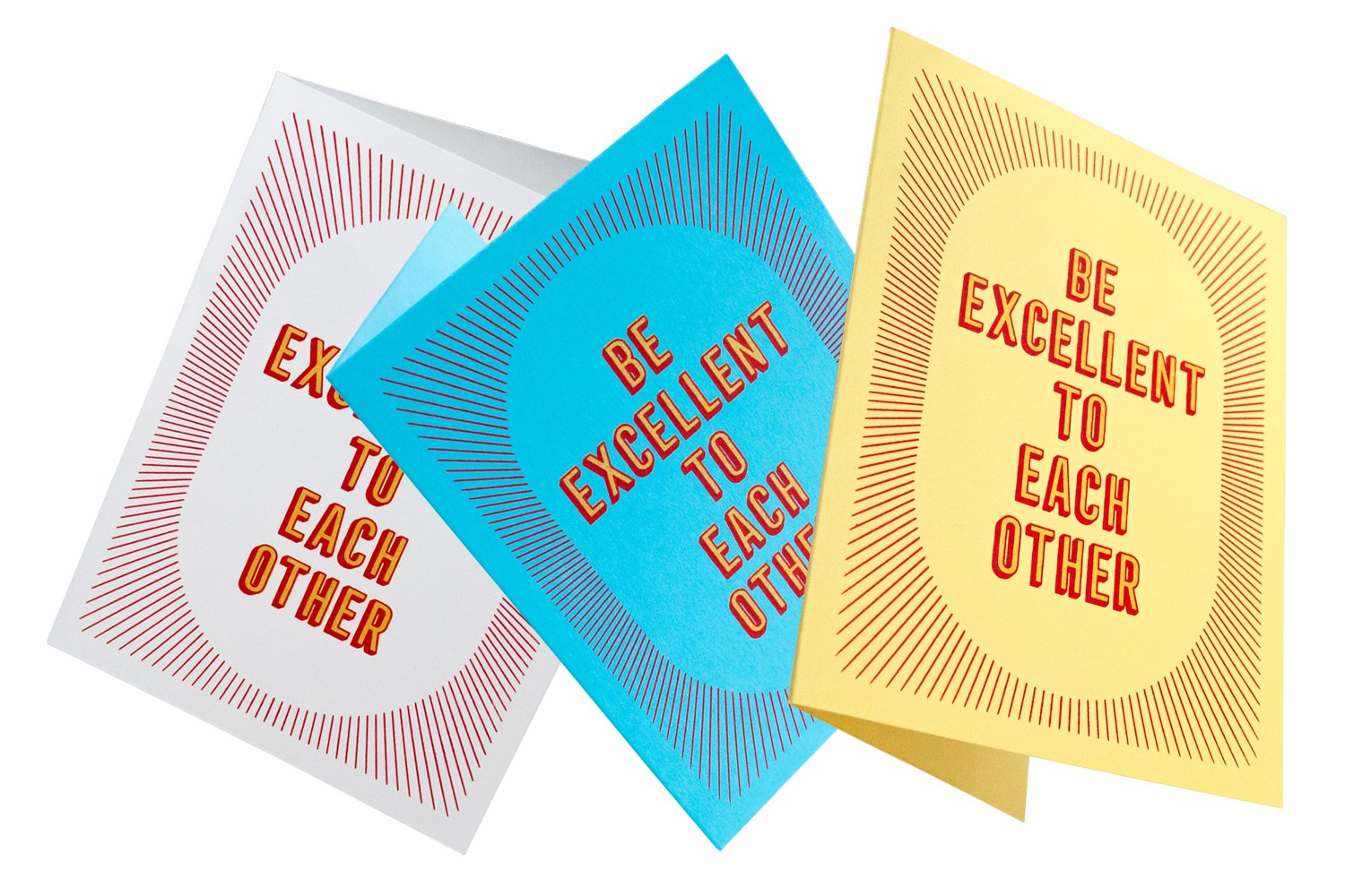 Be Excellent series: red and gold archival ink on French Pop Tones, A2 folded greeting cards