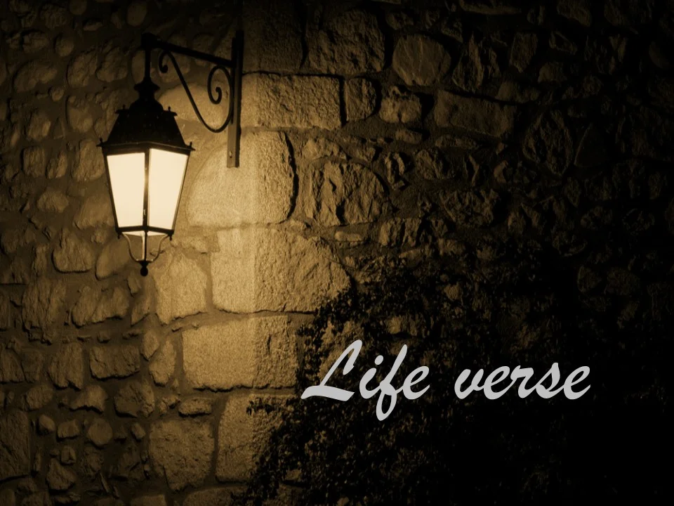 Many of us have found a verse from the Bible that speaks specifically to us, like a call straight from God. What verse do you claim as a guide and focus for your life or for this season of life? In this brief series we get to explore some verses of Scripture that God has used to shape lives in a specific way