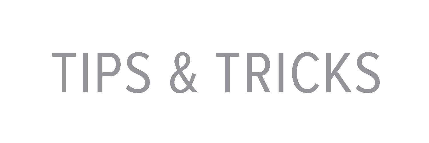 Tips & Tricks
