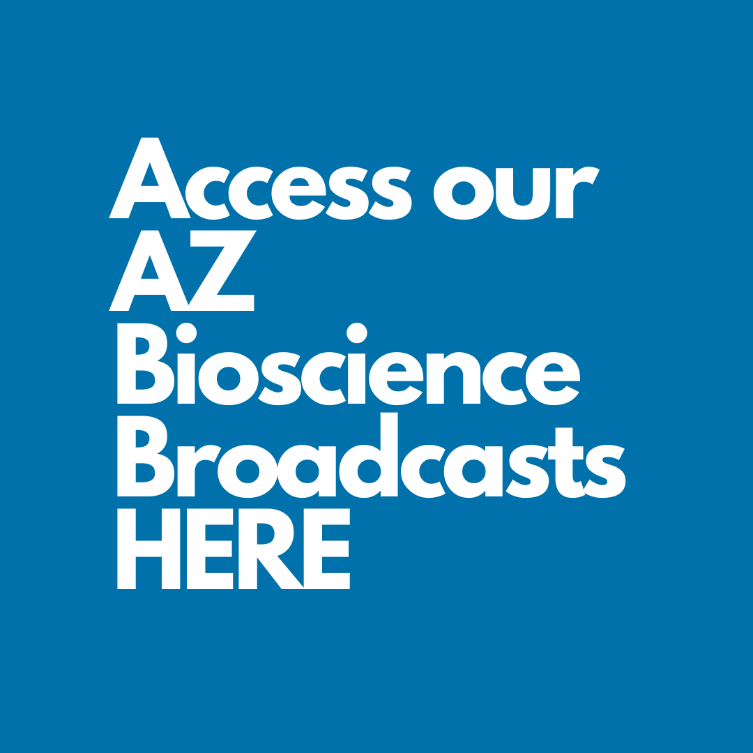 Access our AZ Bioscience Broadcasts HERE.png