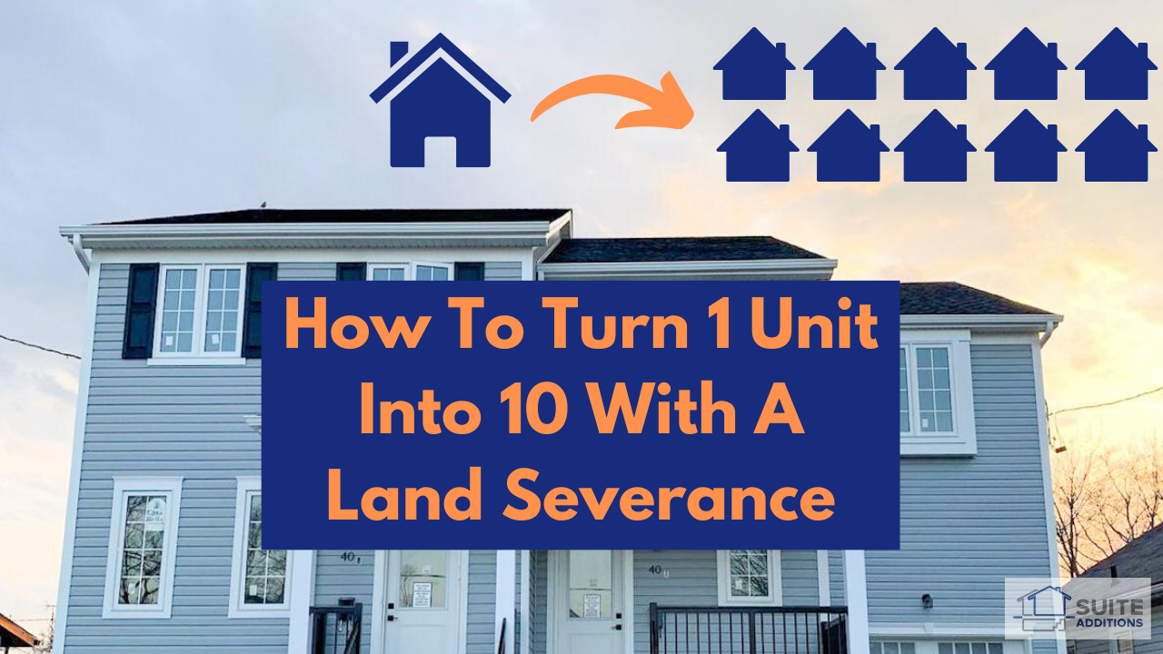 How To Turn 1 Units Into 10 With A Land Severance —