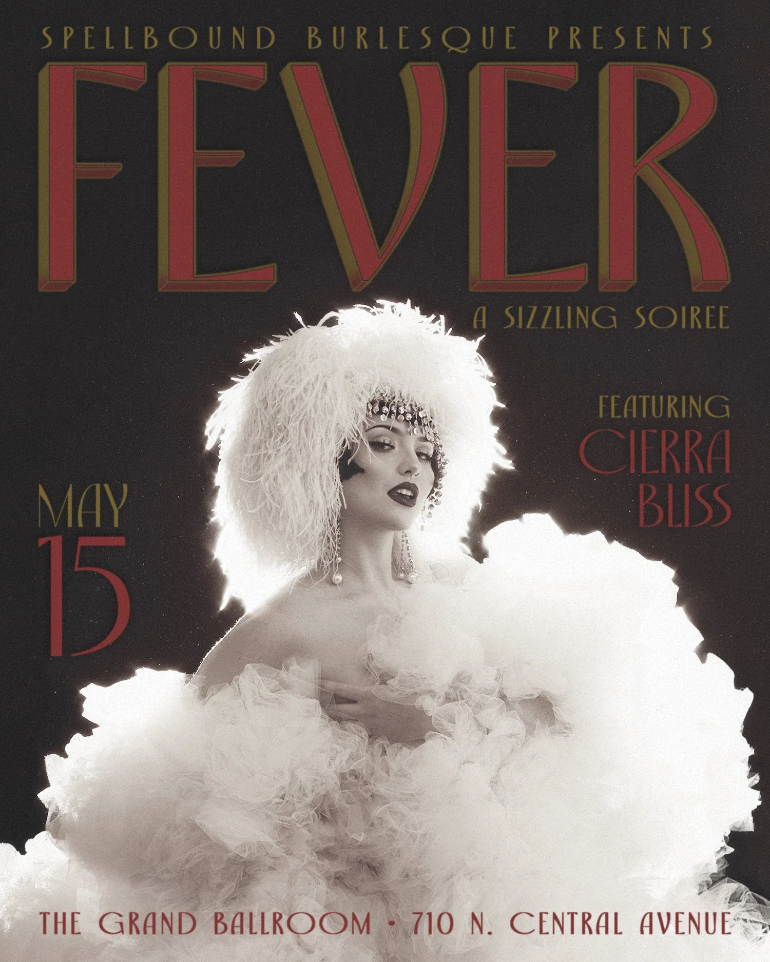 A promotional poster for a burlesque show titled 'Fever' by Spellbound Burlesque, featuring a woman in a vintage costume with a feathered headpiece and dramatic makeup, with event details at The Grand Ballroom, 710 N. Central Avenue.
