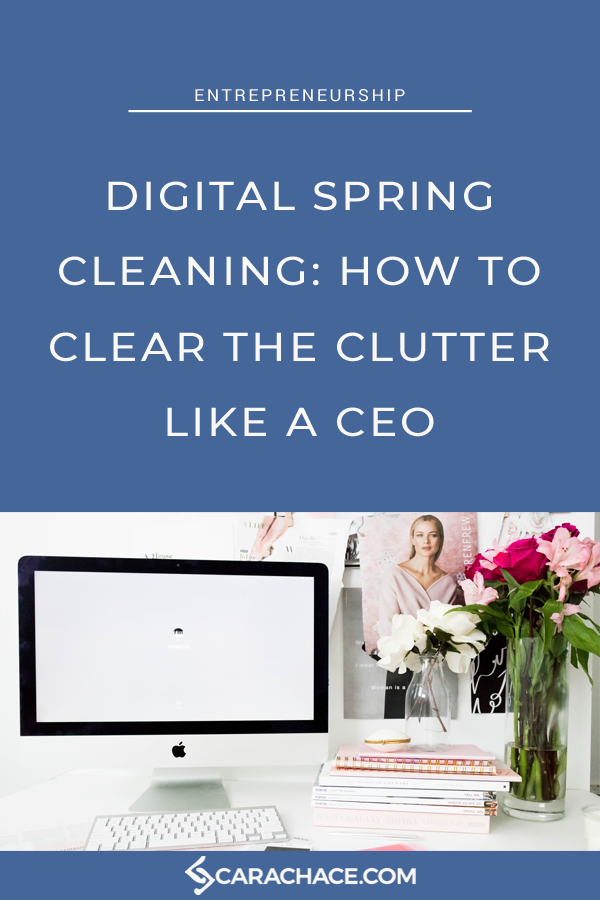 Don’t let sneaky digital clutter into your life. Learn how to clear digital clutter like the CEO you are. For small business owners, solopreneurs, and creative entrepreneurs. Declutter and productivity tips. #carachace #declutter #productivity