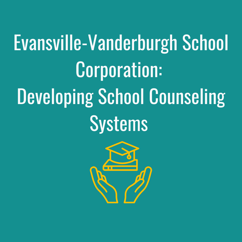 40 Schools, One Vision: Evansville-Vanderburgh School Corporation Aligns Comprehensive School Counseling at Scale