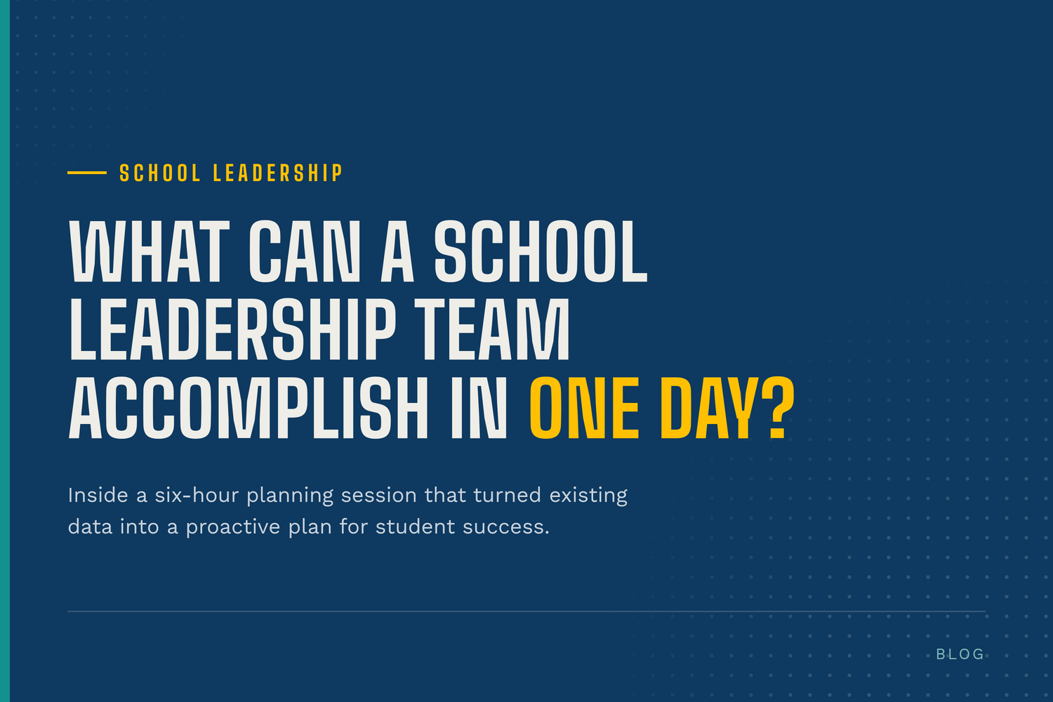 What Can a School Leadership Team Accomplish in One Day?