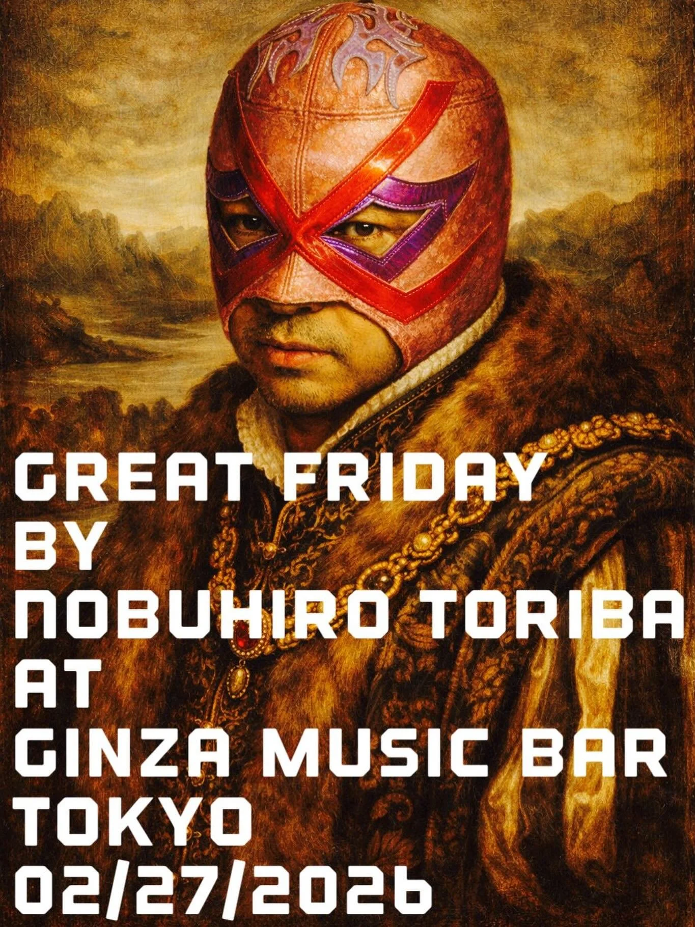 GINZA MUSIC BAR PRESENTS

▶︎2.27.FRI
GREAT FRIDAY 
Starring NOBUHIRO TORIBA

&ldquo;GREAT FRIDAY&rdquo; presented by the GMB owner. 
A mysterious comfort that deepens over time &mdash; before you know it, it&rsquo;s somehow addictive. 
Don&rsquo;t mi