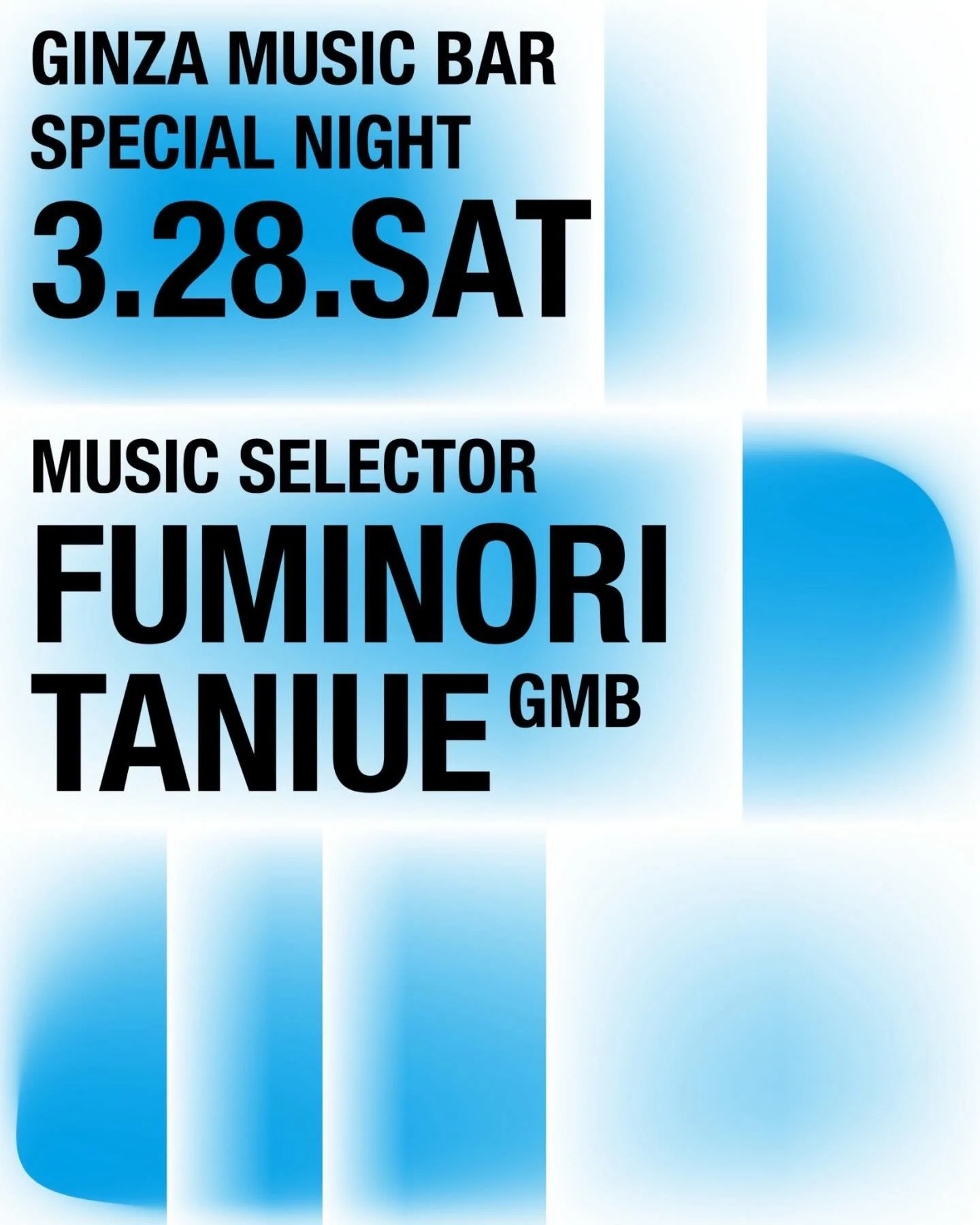 GINZA MUSIC BAR PRESENTS

▶︎3.28.SAT
GINZA MUSIC BAR 
SPECIAL NIGHT 
Starring  Fuminori Taniue (GMB)

The star selector of GINZA MUSIC BAR, Fuminori Tanigami &mdash; loved by fans both in Japan and abroad &mdash; takes the stage. 
Once you hear his s