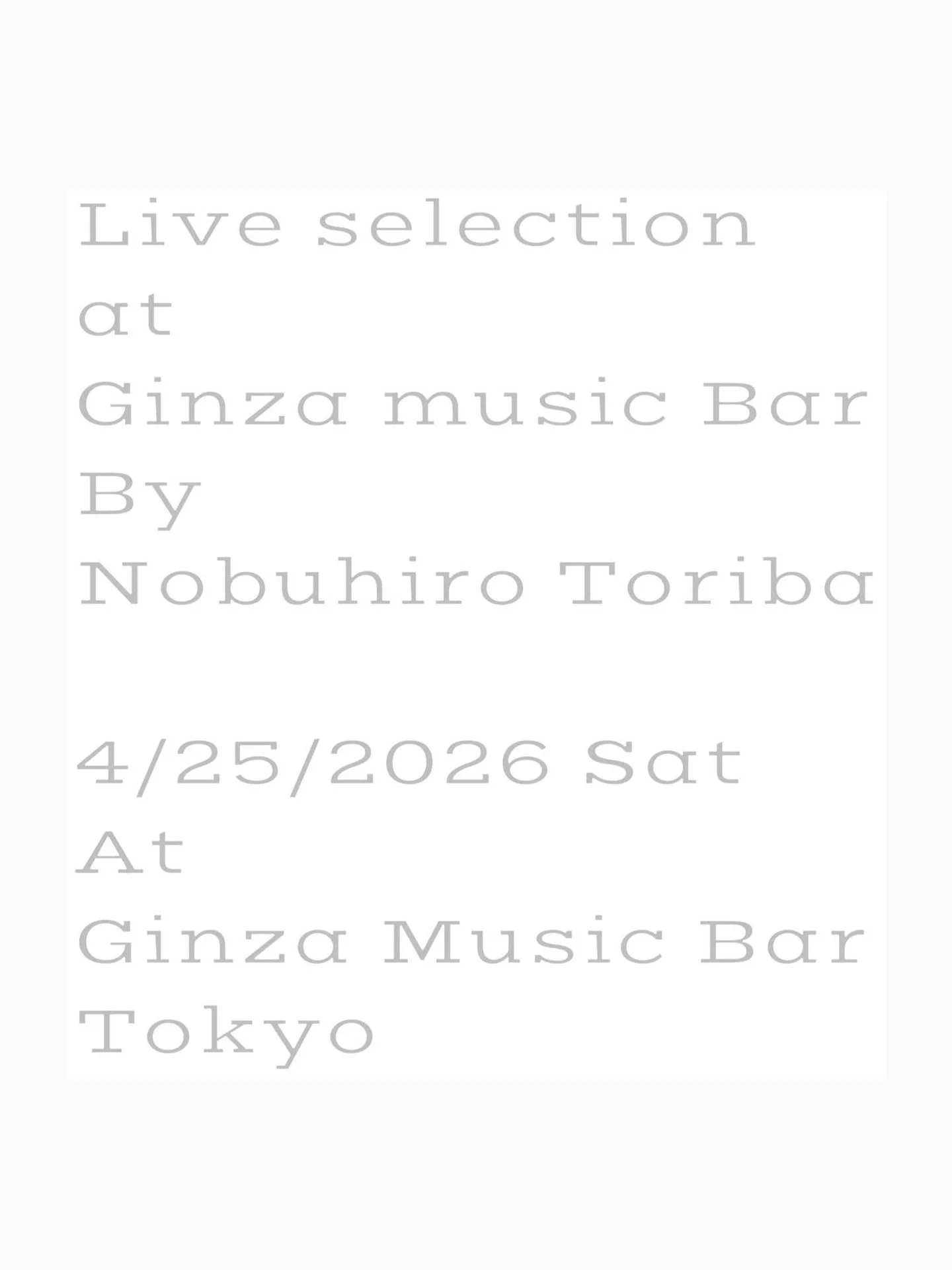 GINZA MUSIC BAR PRESENTS

▶︎04.25.Sat
LIVE SELECTION
Starring NOBUHIRO TORIBA

&ldquo;LIVE SELECTION&rdquo; presented by the GMB owner. 
A mysterious comfort that deepens over time &mdash; before you know it, it&rsquo;s somehow addictive. 
Don&rsquo;