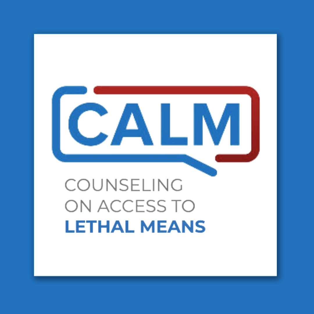 Counseling on Access to Lethal Means (CALM)