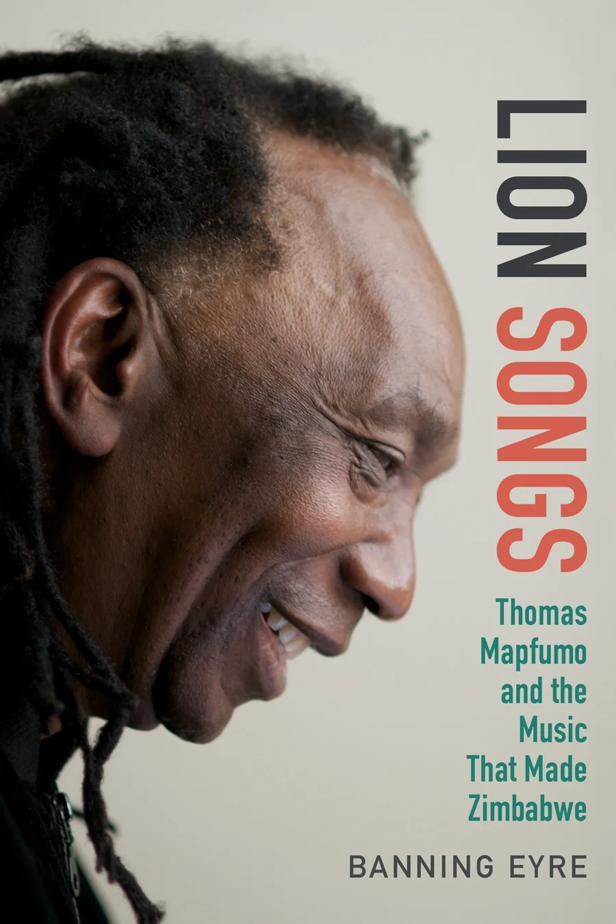 Lion Songs: Thomas Mapfumo and the Music That Made Zimbabwe (Book)