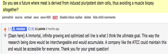 Figure 9: A representative from New Harvest Org. envisions the use of immortalized cell lines for in vitro meat during a Reddit AMA.