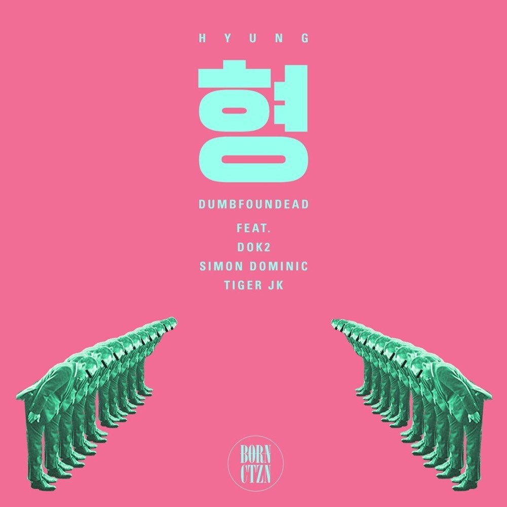 Dumbfoundead- Hyung feat. Dok2, Simon Dominic, Tiger JK