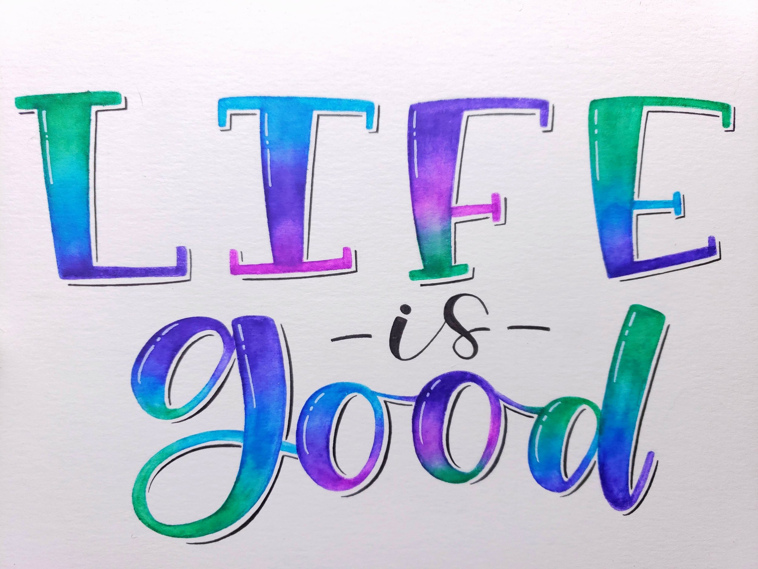 Life is good — Letters By Gigi