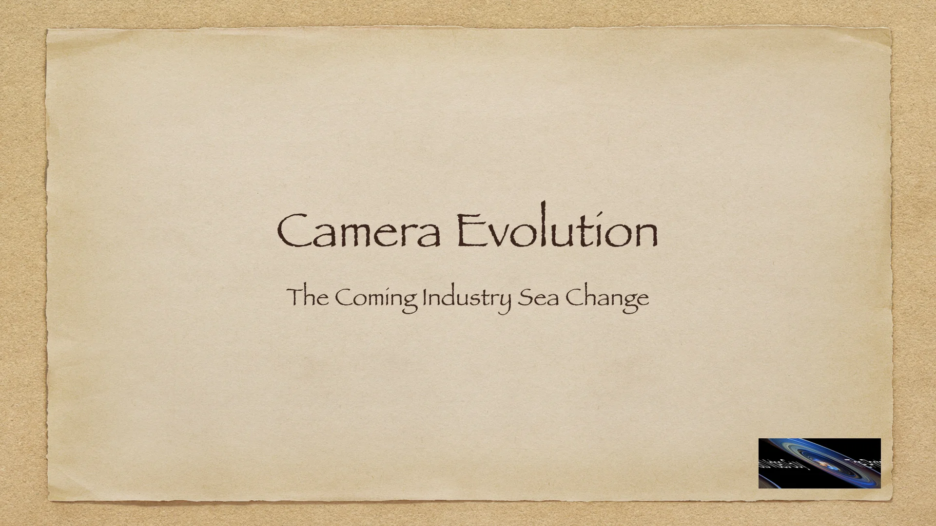 Camera Evolution - The Coming Industry Sea Change