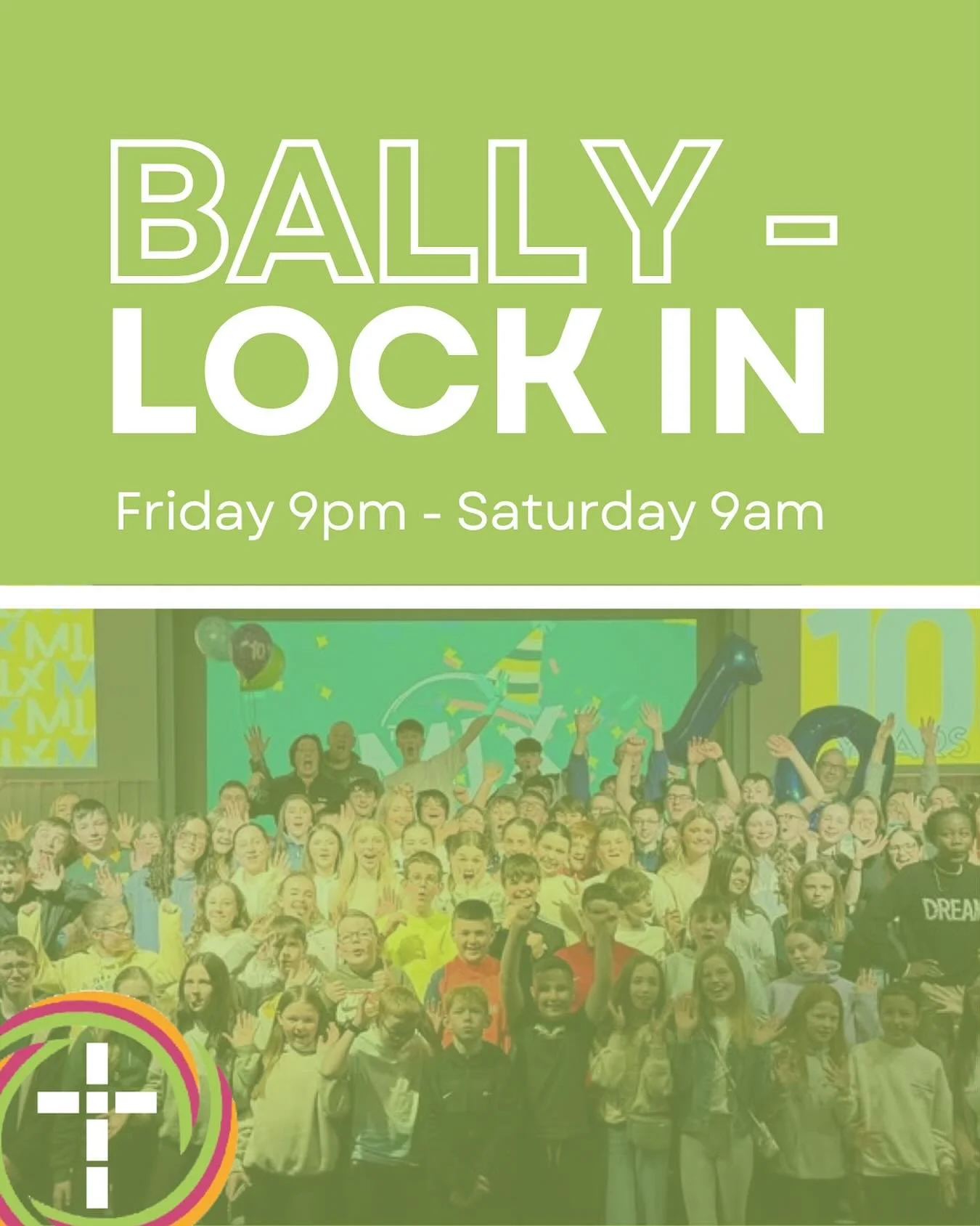 The Bally- LOCK IN is almost here! 

Kick off your half term holidays with a fun filled night with friends and big into the Bible together! 

Remember you must bring a consent form!