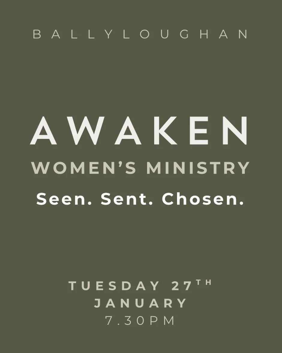 AWAKEN 
Our ministry for women in Ballyloughan

Join us for SENT Sessions on Tuesday 27th January at 7.30pm as we think about how our faith shapes the way we serve others.