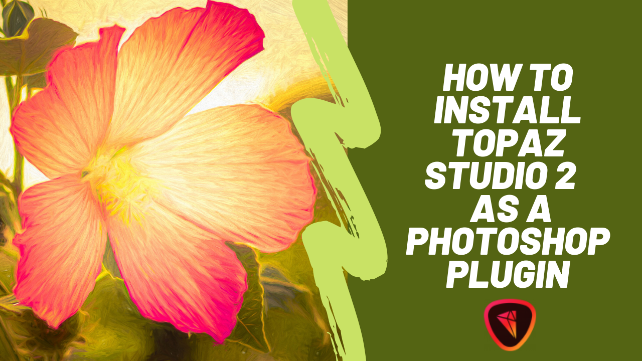 How to Install Topaz Studio 2 as a Photoshop Plugin