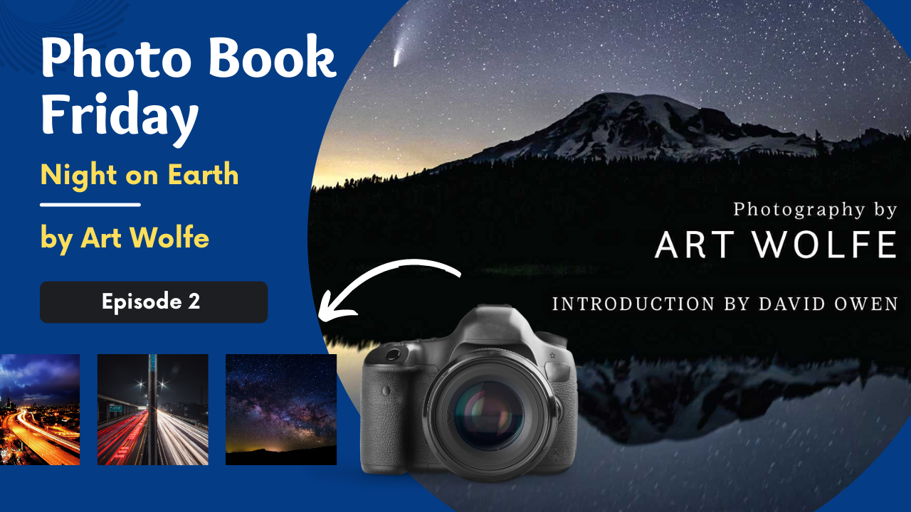 Photo Book Friday 02: Night on Earth by Art Wolfe