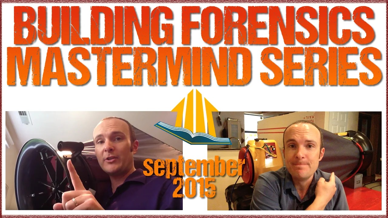 SEPT 2015 Building Forensics Mastermind Series