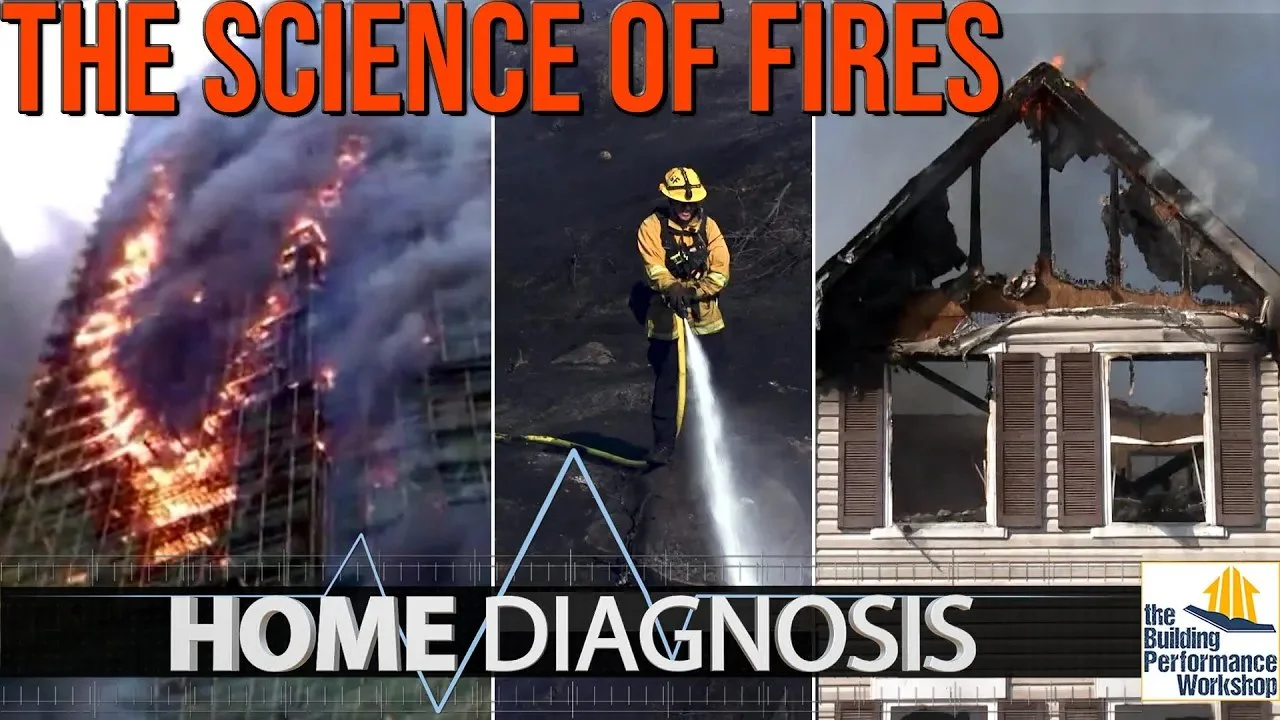 The Science of Home Fires &amp; Wildfire: Ep 301 of HOME DIAGNOSIS TV Series