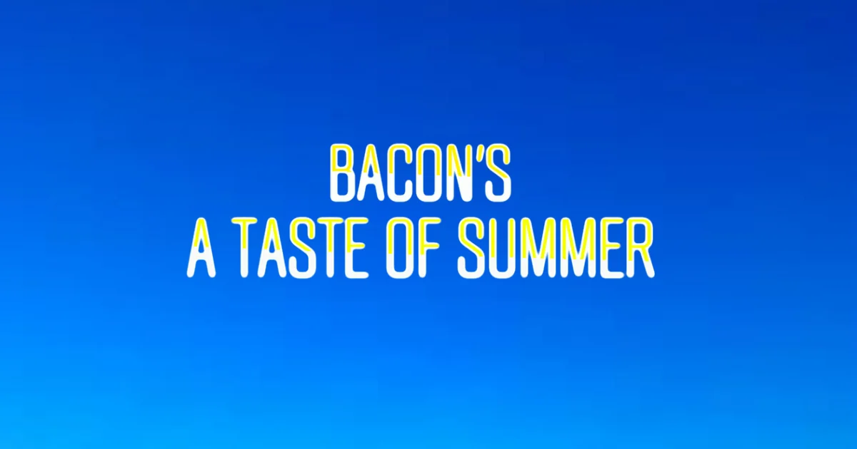 BACON'S A TASTE OF SUMMER (TBC)